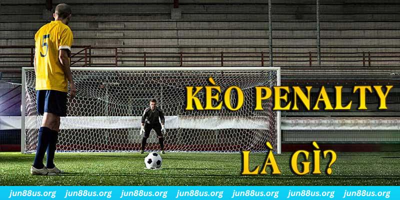 Tìm hiểu chi tiết thông tin về khái niệm kèo Penalty